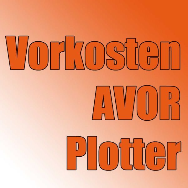 Einmalige Vorkosten Plotter / AVOR